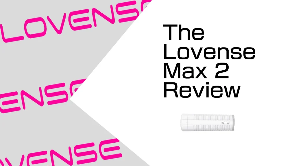 Lovense Max 2 Review - SexToysGuy